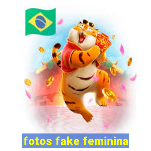 fotos fake feminina